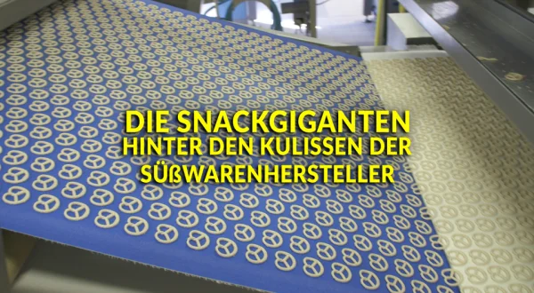 Die Snackgiganten - Hinter den Kulissen der Süßwarenhersteller