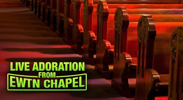 Live Adoration From EWTN Chapel