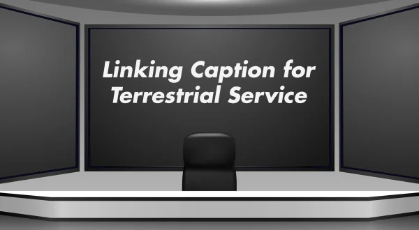 Linking Caption for Terrestrial Service