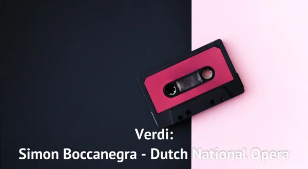 Verdi: Simon Boccanegra - Dutch National Opera