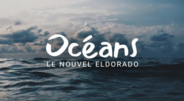 Océans le nouvel Eldorado