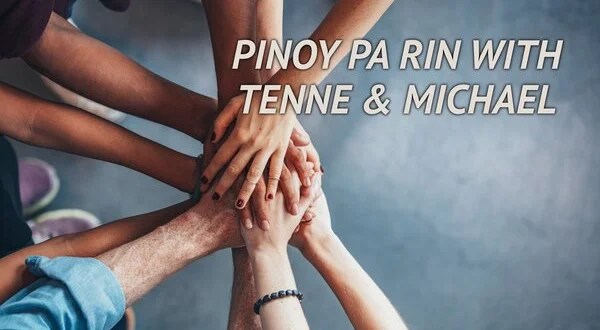 Pinoy Pa Rin With Tenne & Michael