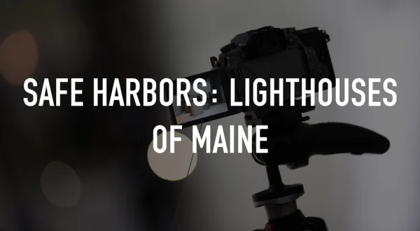 Safe Harbors: Lighthouses of Maine