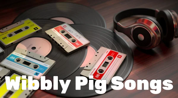 Wibbly Pig Songs