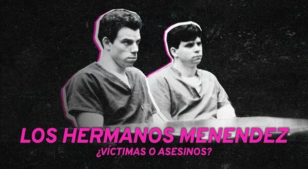 Los hermanos Menendez: ¿víctimas o asesinos?