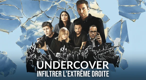 Undercover : infiltrer l'extrême droite