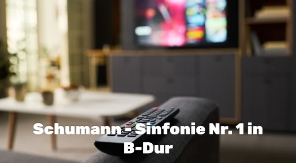 Schumann - Sinfonie Nr. 1 in B-Dur