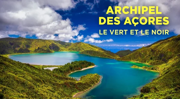 Archipel des Açores, le vert et le noir