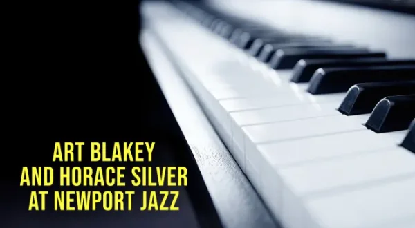 Art Blakey and Horace Silver at Newport Jazz
