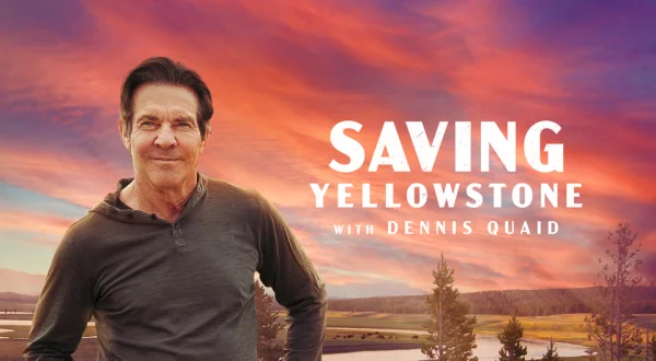 Saving Yellowstone, with Dennis Quaid