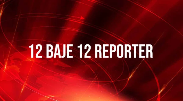 12 Baje 12 Reporter