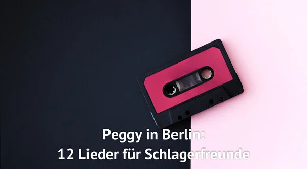 Peggy in Berlin: 12 Lieder für Schlagerfreunde