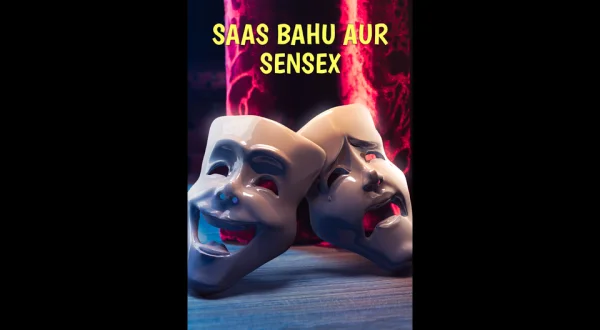 Saas bahu aur Sensex