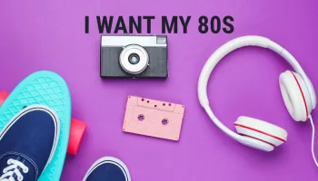 I Want My 80s