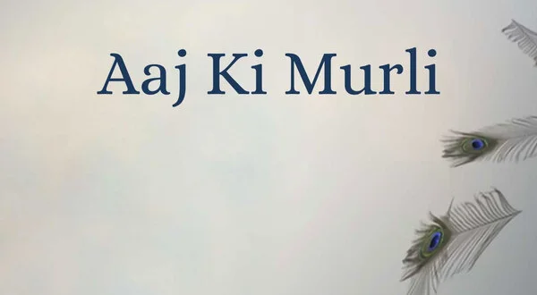 Aaj Ki Murli