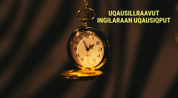 Uqausillraavut Ingilaraan Uqausiqput
