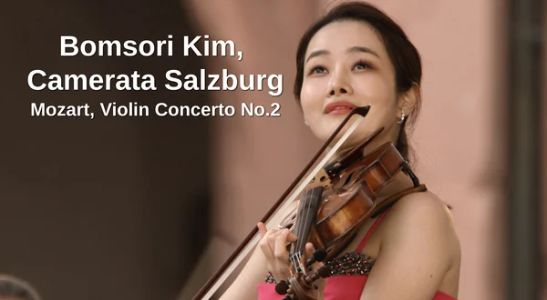 Bomsori Kim, Camerata Salzburg: Mozart, Violin Concerto No.2