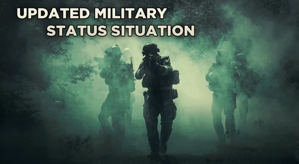 Updated Military Status Situation
