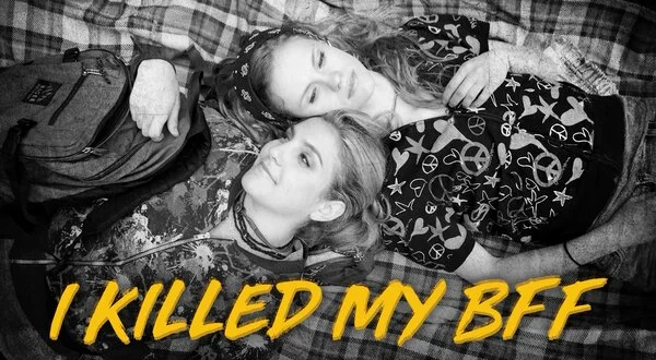 I Killed My BFF