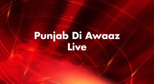 Punjab Di Awaaz Live