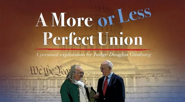 A More or Less Perfect Union, A Personal Exploration by Judge Douglas Ginsburg