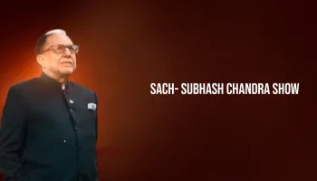 Sach- Subhash Chandra Show