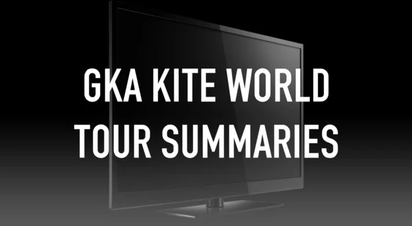 GKA Kite World Tour Summaries