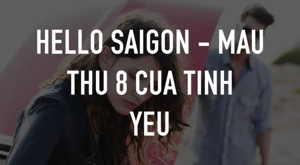 Hello Saigon - Mau thu 8 cua tinh yeu