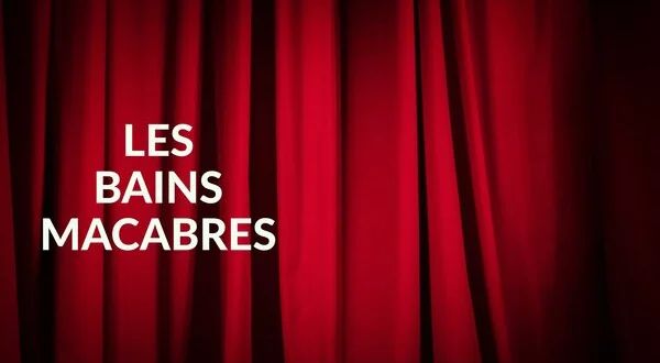 Les bains macabres