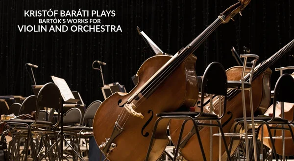 Kristóf Baráti plays Bartók's Works for Violin and Orchestra