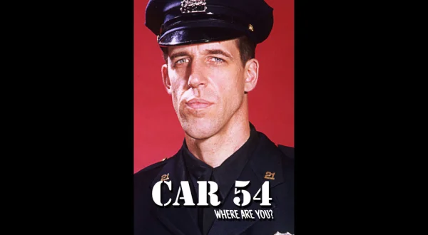 Car 54, Where Are You?