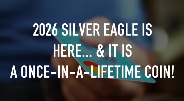 2026 Silver Eagle is here... & it is a once-in-a-lifetime coin!