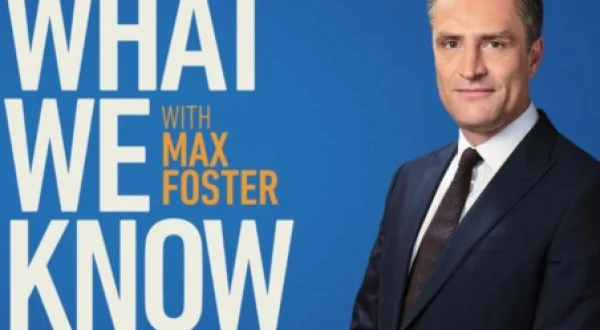 What We Know With Max Foster