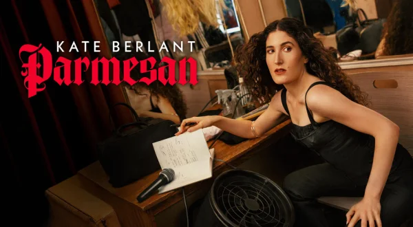 Kate Berlant: Parmesan