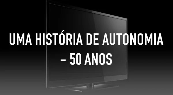 Uma História de Autonomia - 50 Anos