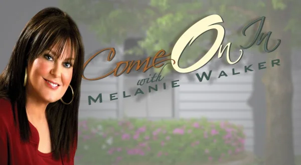 Come on in With Melanie Walker