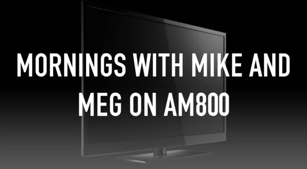 Live: Mornings with Mike and Meg on AM800