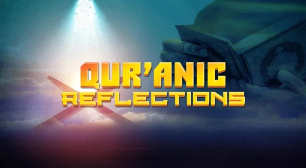 Qur’anic Reflections