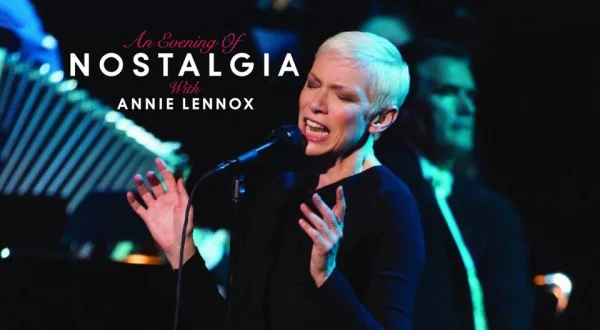 Annie Lennox: An Evening of Nostalgia
