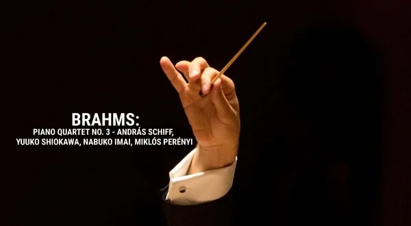 Brahms: Piano Quartet No. 3 - András Schiff, Yuuko Shiokawa, Nabuko Imai, Miklós Perényi