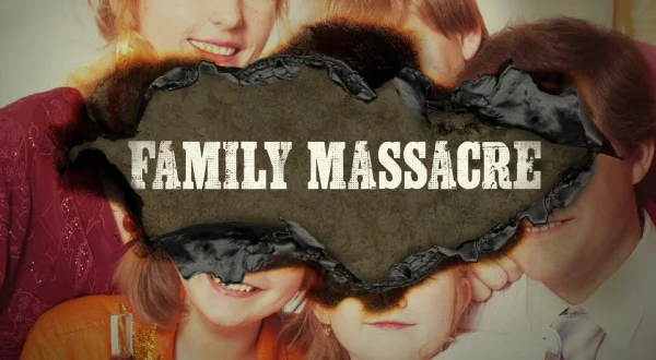 Family Massacre