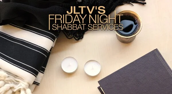 JLTV's Friday Night Shabbat Services