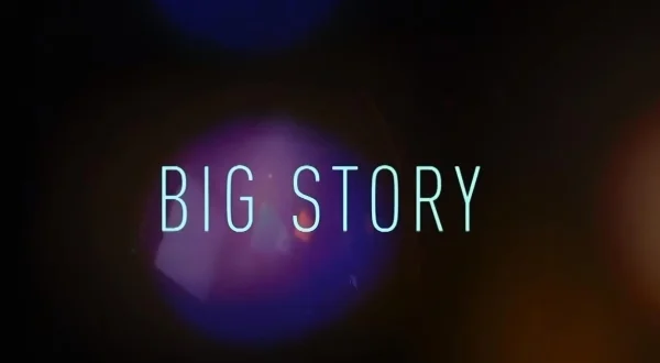 Big Story