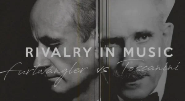 Rivalry In Music – Furtwängler Vs. Toscanini