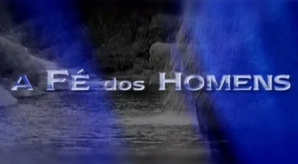 A Fé dos Homens