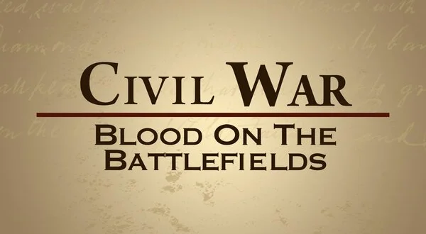 Civil War: Blood on the Battlefields