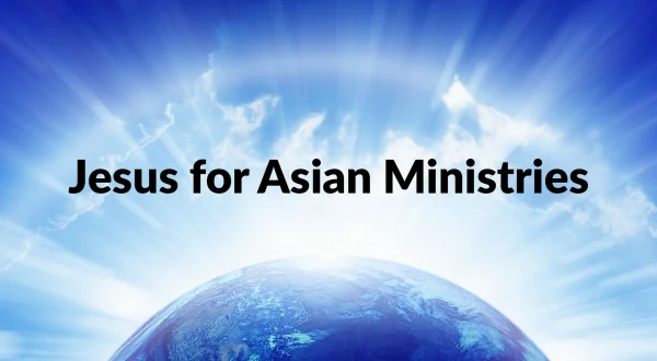 Jesus for Asian Ministries