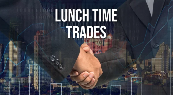 Lunch Time Trades