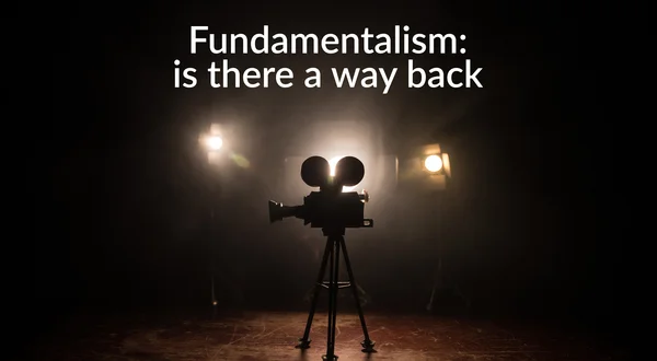 Fundamentalism: is there a way back