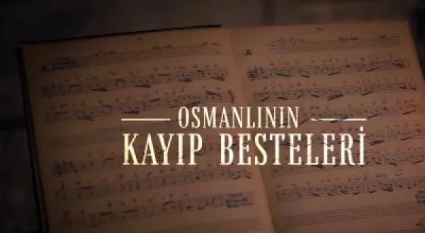 Osmanlının Kayıp Besteleri